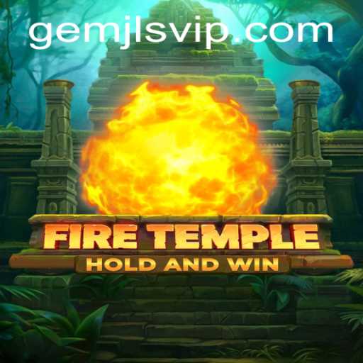 Exploring FireTemple: The Thrilling Quest of GemJL KJ